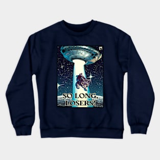 So Long, Losers! Crewneck Sweatshirt